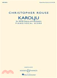 Karolju ─ for SATB Chorus and Orchestra: Piano/ Vocal Score