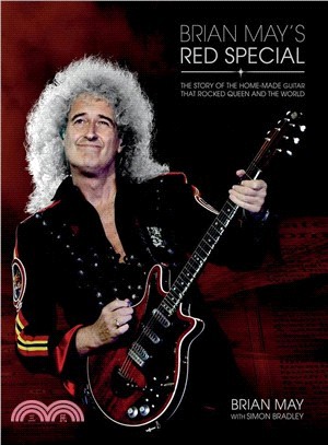 Brian May's Red Special ─ The Story of the Home-made Guitar That Rocked Queen and the World