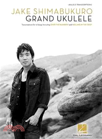 Jake Shimabukuro Grand Ukulele ─ Ukulele Transcriptions