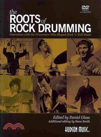 The Roots of Rock Drumming ― Interviews With the Drummers Who Shaped Rock 'n' Roll Music