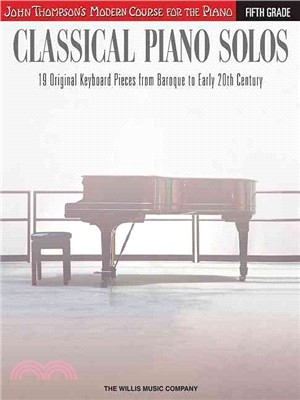 Classical Piano Solos - Fifth Grade ─ John Thompson's Modern Course Compiled and Edited by Philip Low, Sonya Schumann & Charmaine Siagian