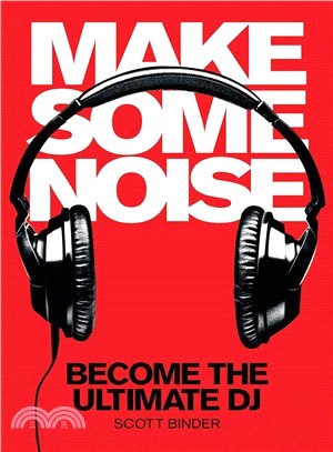 Make Some Noise ─ Become the Ultimate Dj