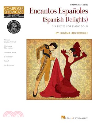 Encantos Espanoles / Spanish Delights ─ Composer Showcase, Intermediate Level, Six Pieces for Piano Solo