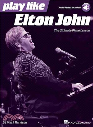 Play Like Elton John ― The Ultimate Piano Lesson Book With Online Audio Tracks