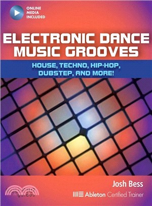 Electronic Dance Music Grooves ─ House, Techno, Hip-Hop, Dubstep, and More!