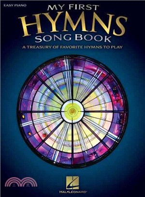 My First Hymns Songbook ─ A Treasury of Favorite Hymns to Play: Easy Piano