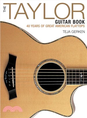 The Taylor Guitar Book ─ 40 Years of Great American Flattops