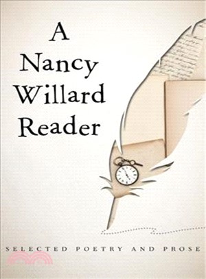 A Nancy Willard Reader ― Selected Poetry and Prose