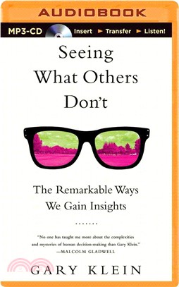 Seeing What Others Don't ─ The Remarkable Ways We Gain Insights