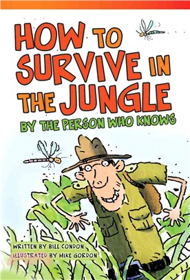 How to Survive in the Jungle by the Person Who Knows (library bound)