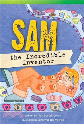Sam the Incredible Inventor (library bound)