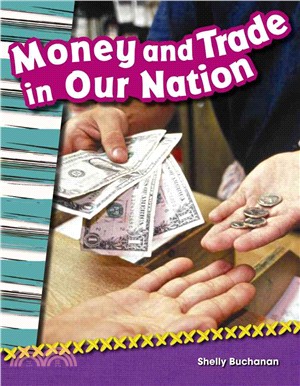 Money and Trade in Our Nation (library bound)