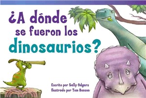 ¿A dónde se fueron los dinosaurios? (Where Did the Dinosaurs Go?)