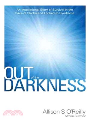 Out of the Darkness ─ An Inspirational Story of Survival in the Face of Stroke and Locked-in Syndrome