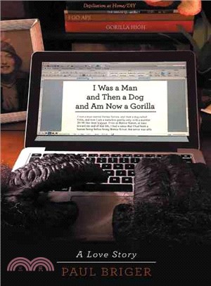 I Was a Man and Then a Dog and Am Now a Gorilla ─ A Love Story