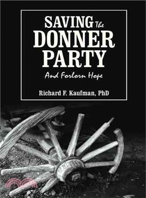 Saving the Donner Party ─ And Forlorn Hope