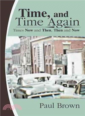 Time, and Time Again ─ Times Now and Then, Then and Now