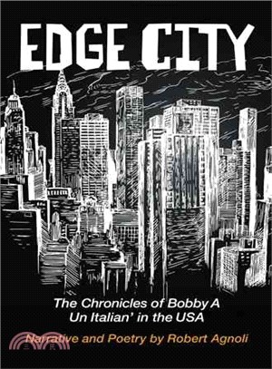 Edge City ─ The Chronicles of Bobby A: Un Italian?in the USA