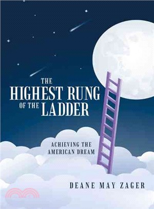 The Highest Rung of the Ladder ─ Achieving the American Dream