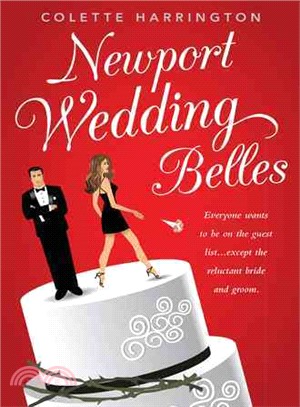 Newport Wedding Belles ─ Everyone Wants to Be on the Guest List Except the Reluctant Bride and Groom