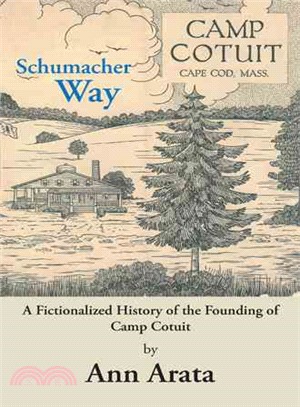 Schumacher Way ─ A Fictionalized History of the Founding of Camp Cotuit