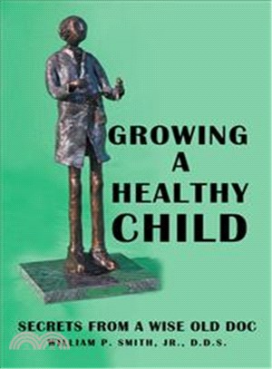 Growing a Healthy Child ─ Secrets from a Wise Old Doc