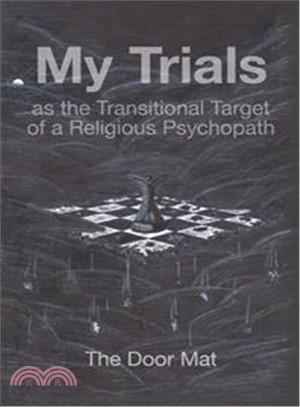 My Trials ― As the Transitional Target of a Religious Psychopath