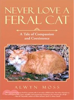 Never Love a Feral Cat ─ A Tale of Compassion and Coexistence