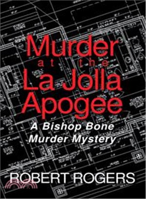 Murder at the La Jolla Apogee ― A Bishop Bone Murder Mystery