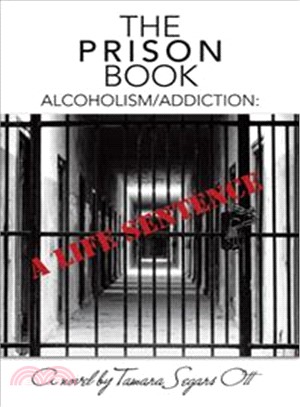 The Prison Book ― Alcoholism/Addiction: a Life Sentence