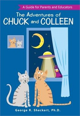 The Adventures of Chuck and Colleen ― A Guide for Parents and Educators