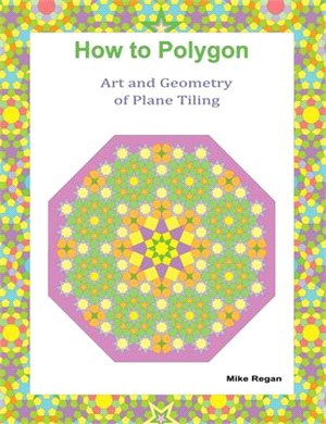 How to Polygon ― Art and Geometry of Plane Tiling