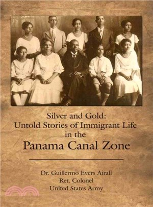 Silver and Gold ― Untold Stories of Immigrant Life in the Panama Canal Zone