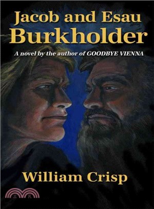 Jacob and Esau Burkholder ― A Novel by the Author of "Goodbye Vienna"