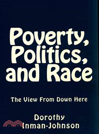 Poverty, Politics, and Race ― The View from Down Here