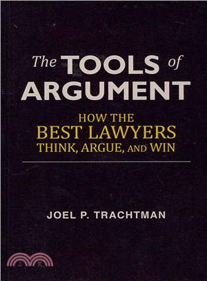 The Tools of Argument ― How the Best Lawyers Think, Argue, and Win