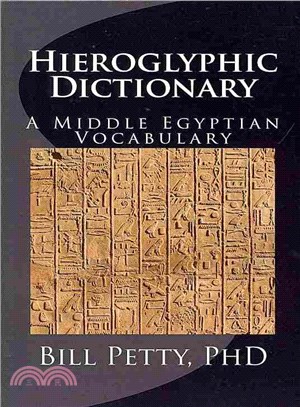 Hieroglyphic Dictionary ― A Vocabulary of the Middle Egyptian Language