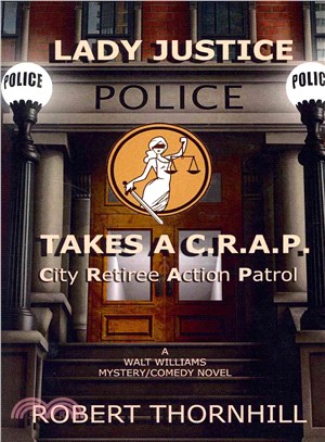 Lady Justice Takes a C.r.a.p. ― City Retiree Action Patrol
