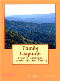 Family Legends—A Story of a Lawrence County, Indiana Family