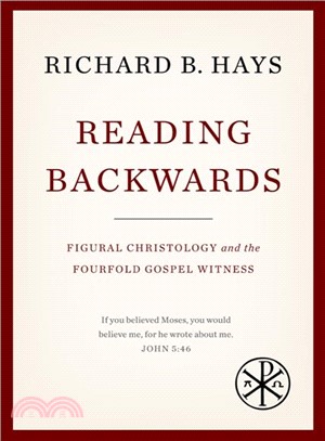 Reading Backwards ─ Figural Christology and the Fourfold Gospel Witness