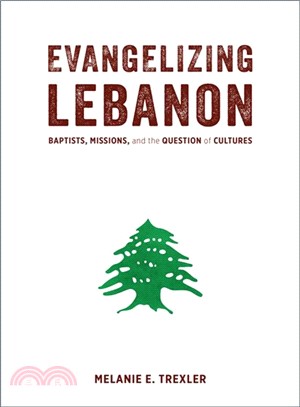 Evangelizing Lebanon ─ Baptists, Missions, and the Question of Cultures