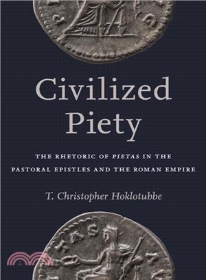 Civilized Piety ─ The Rhetoric of Pietas in the Pastoral Epistles and the Roman Empire