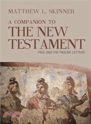 A Companion to the New Testament ─ Paul and the Pauline Letters