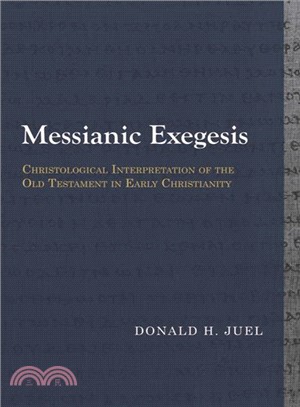 Messianic Exegesis ─ Christological Interpretation of the Old Testament in Early Christianity