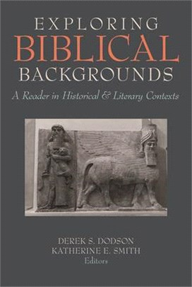 Exploring Biblical Backgrounds ― A Reader in Historical and Literary Contexts