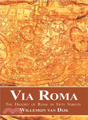 Via Roma ― The History of Rome in Fifty Streets