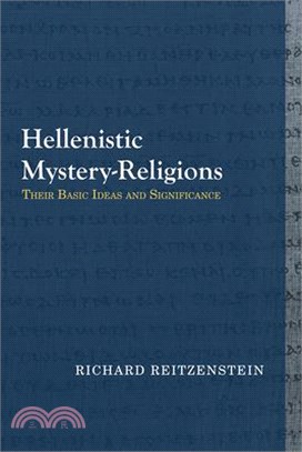 Hellenistic Mystery-religions ― Their Basic Ideas and Significance