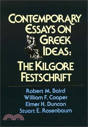 Contemporary Essays on Greek Ideas ― The Kilgore Festschrift