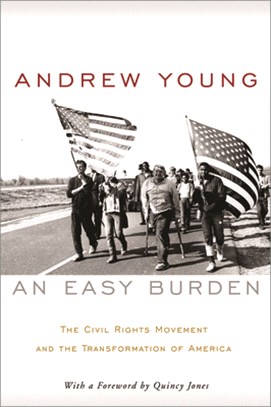 Easy Burden: The Civil Rights Movement and the Transformation of America