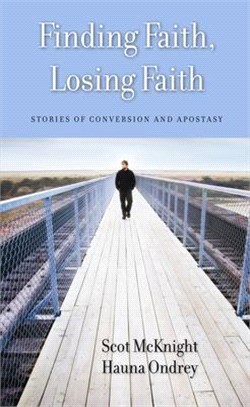 Finding Faith, Losing Faith: Stories of Conversion and Apostasy